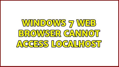 Cannot access localhost from any browser .